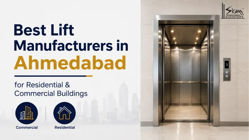 Best Lift Manufacturers in Ahmedabad for Residential & Commercial Buildings
