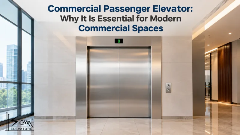 Commercial Passenger Elevator: Why It Is Essential for Modern Commercial Spaces