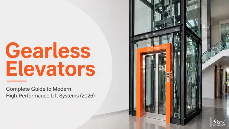 Gearless Elevators: Complete Guide to Modern High-Performance Lift Systems (2026)