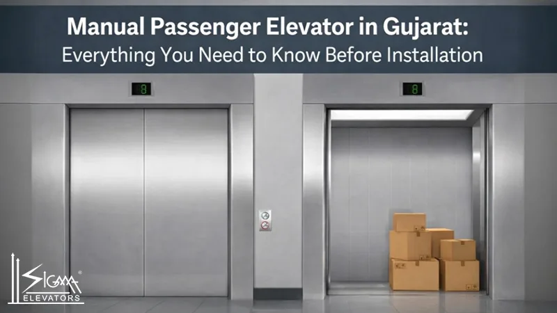 Manual Passenger Elevator in Gujarat: Everything You Need to Know Before Installation