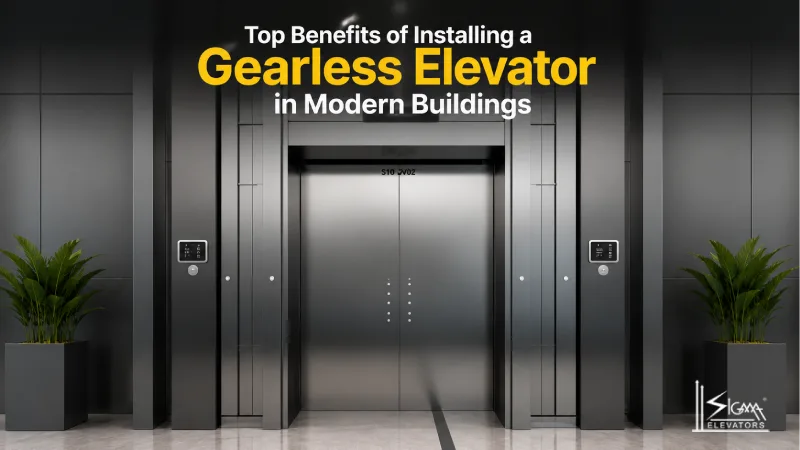 Top Benefits of Installing a Gearless Elevator in Modern Buildings