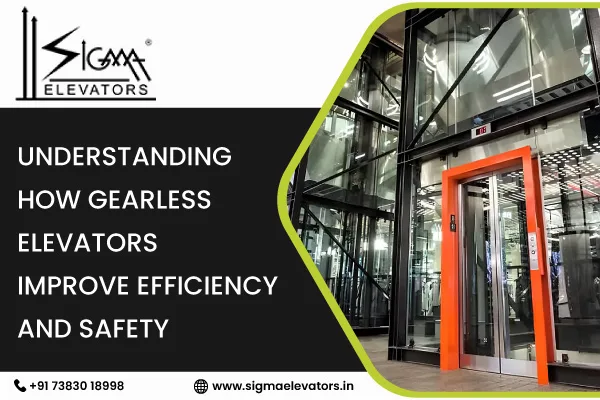 Understanding How Gearless Elevators Improve Efficiency and Safety